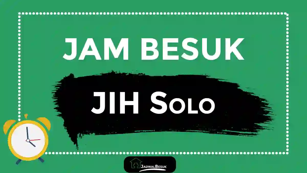 Jam Besuk JIH Solo Jam Besuk JIH Solo
