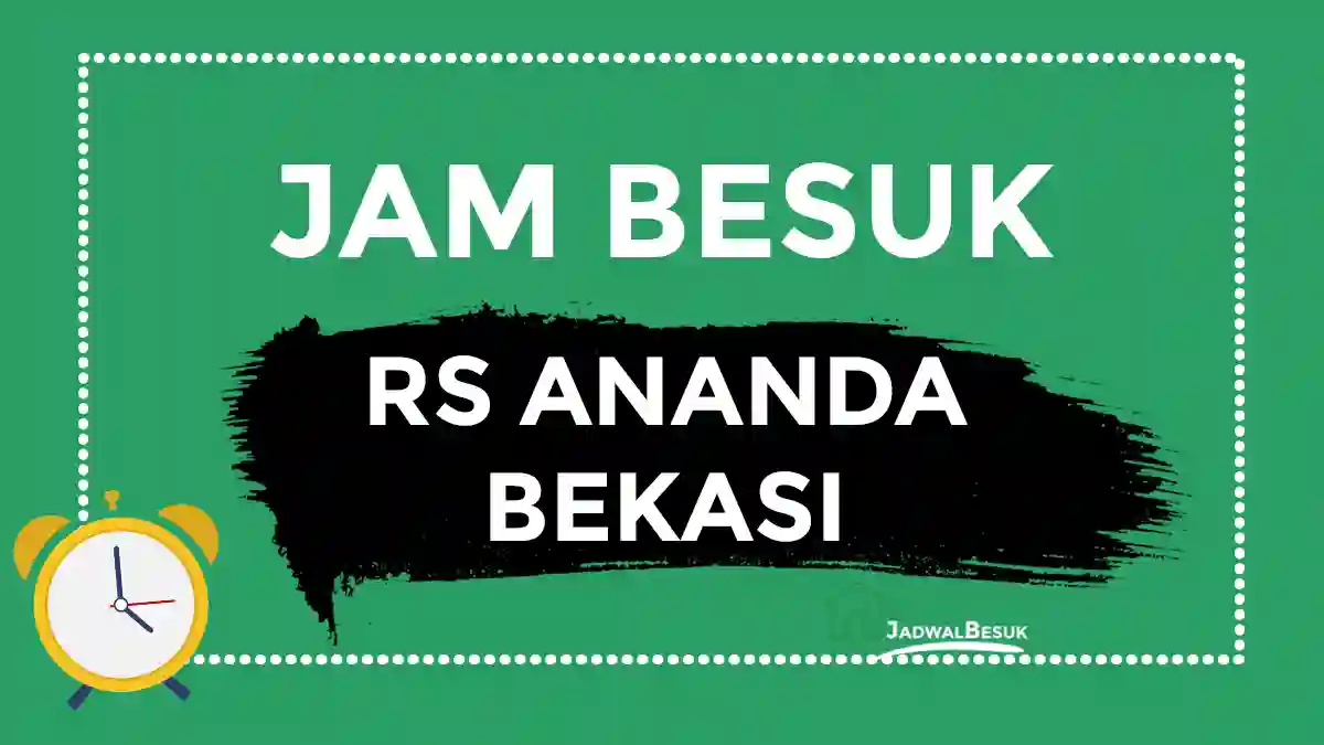 Jam Besuk RS Ananda Bekasi Jam Besuk RS Ananda Bekasi