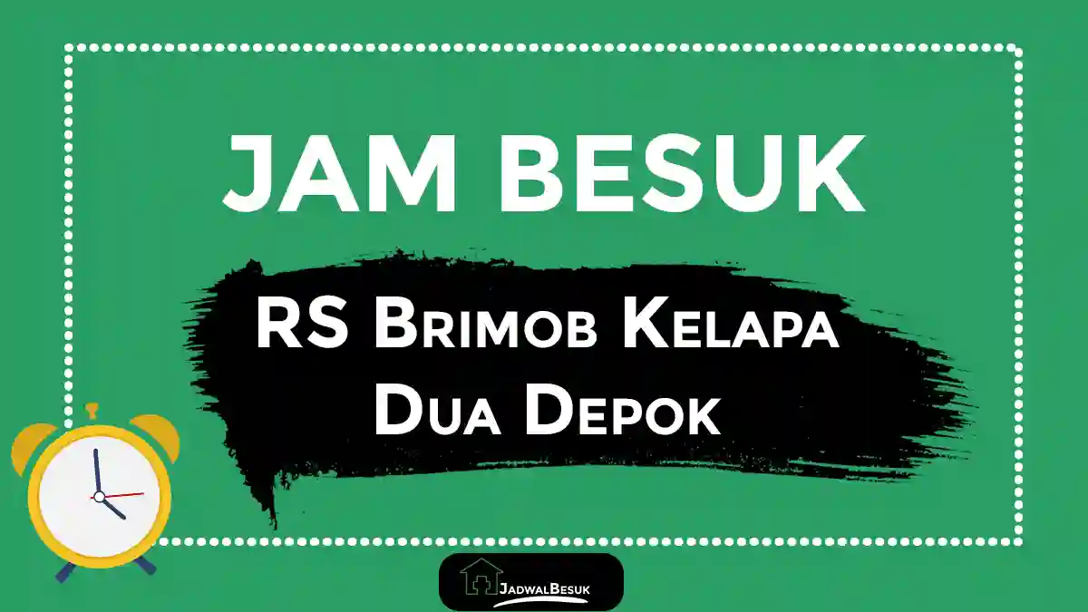 Jam Besuk RS Brimob Kelapa Dua Depok Jam Besuk RS Brimob Kelapa Dua Depok