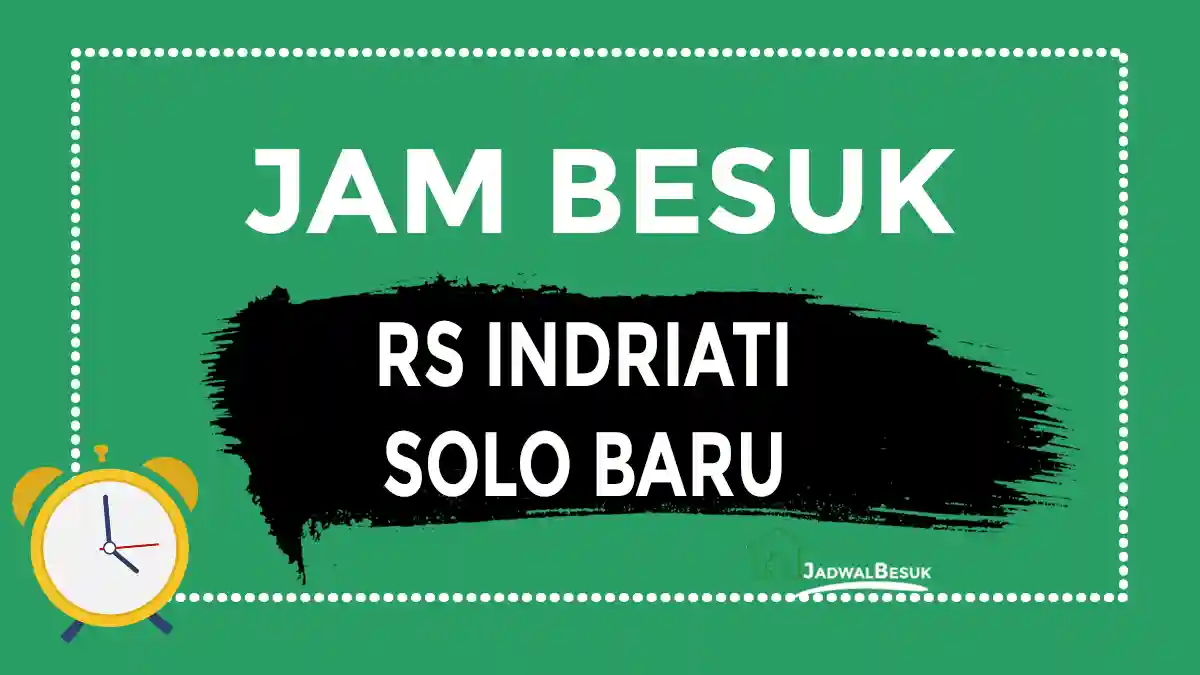 Jam Besuk RS Indriati Solo Baru Jam Besuk RS Indriati Solo Baru