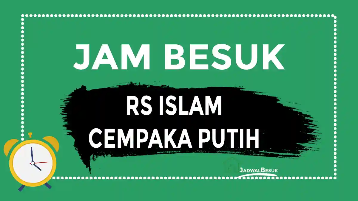 Jam Besuk RS Islam Cempaka Putih Jam Besuk RS Islam Cempaka Putih