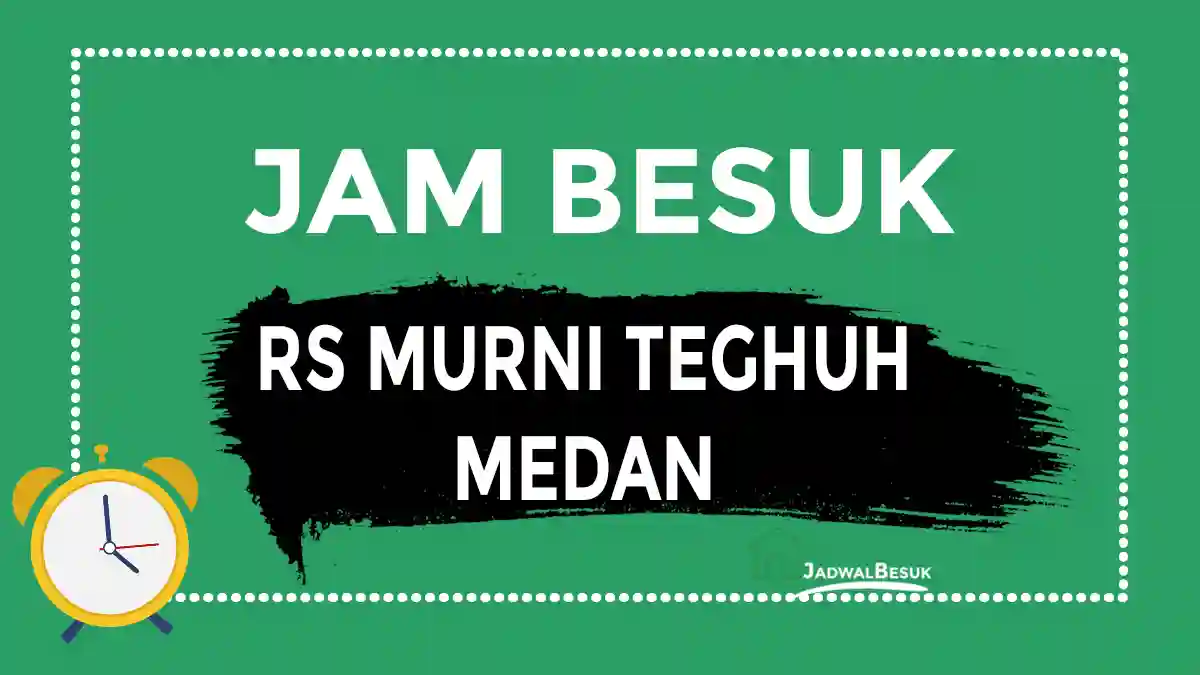 Jam Besuk RS Murni Teguh Medan Jam Besuk RS Murni Teguh Medan