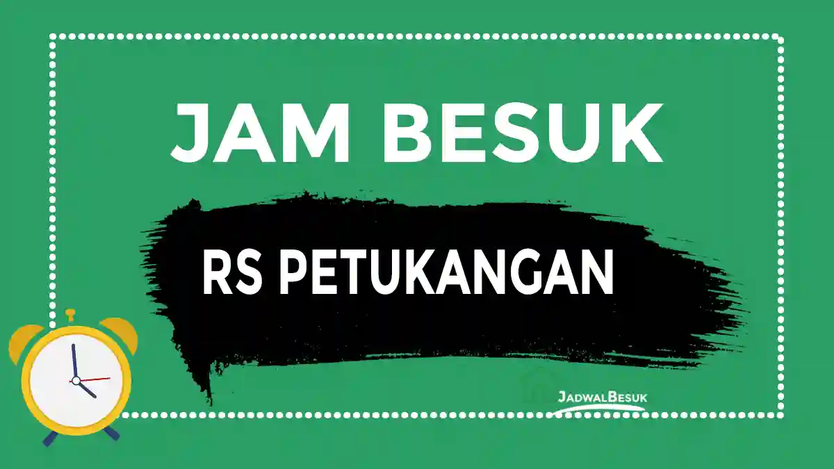 Jam Besuk RS Petukangan Jam Besuk RS Petukangan