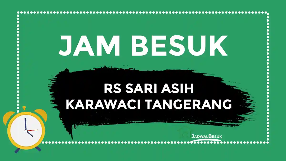 Jam Besuk RS Sari Asih Karawaci Tangerang Jam Besuk RS Sari Asih Karawaci Tangerang
