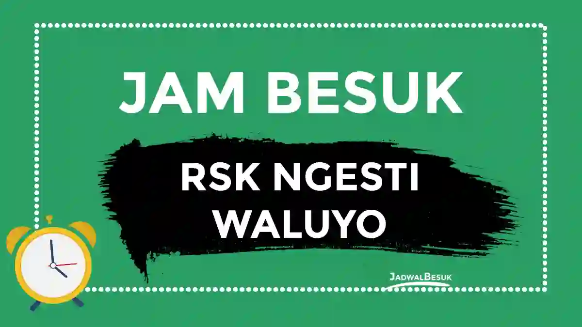Jam Besuk RSK Ngesti Waluyo Jam Besuk RSK Ngesti Waluyo