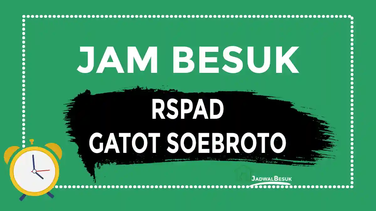 Jam Besuk RSPAD Gatot Soebroto Jam Besuk RSPAD Gatot Soebroto