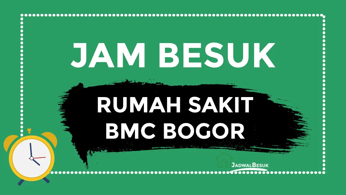 Jam Besuk Rumah Sakit BMC Bogor Hari Ini Jam Besuk Rumah Sakit BMC Bogor