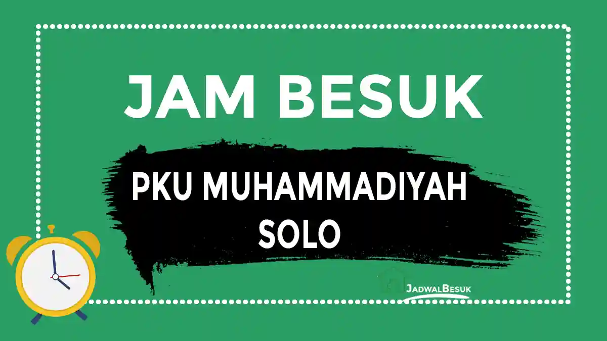 Jam Besuk PKU Muhammadiyah Solo Jam Besuk PKU Muhammadiyah Solo