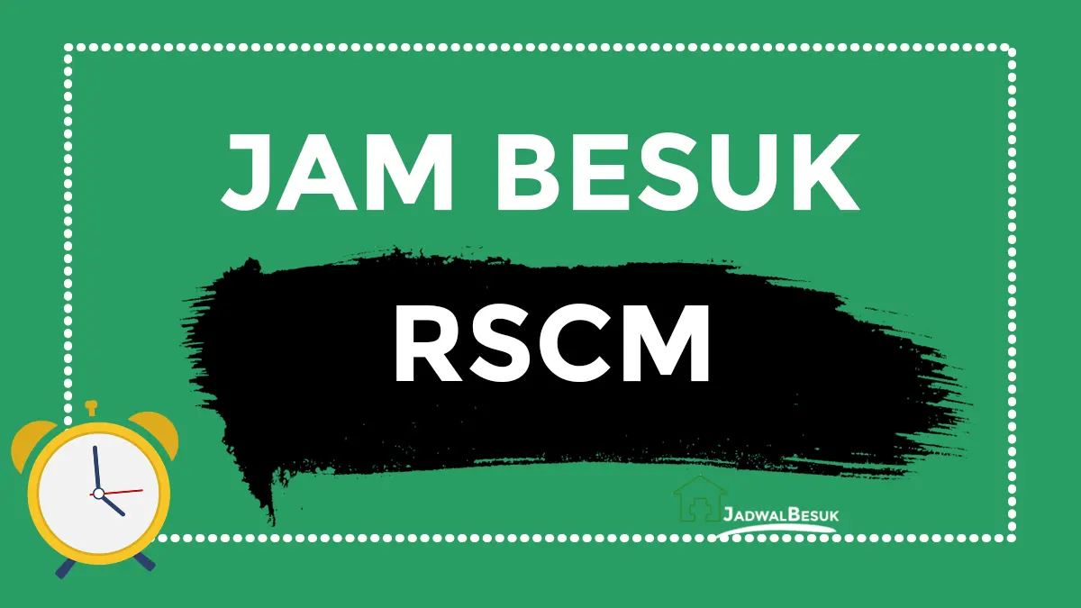 Jam Besuk RSCM Dr. Cipto Mangunkusumo Hari Ini