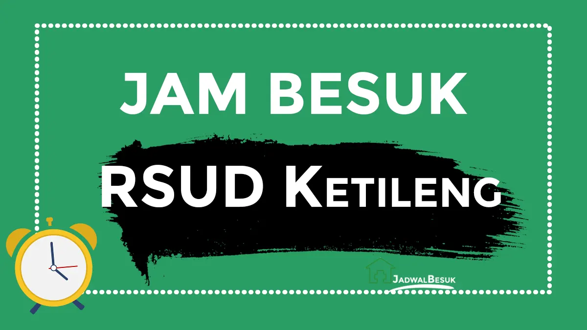 Jam Besuk RSUD Ketileng Hari Ini Jam Besuk RSUD Ketileng Hari Ini