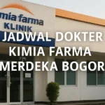 Jadwal Dokter Kimia Farma Merdeka Bogor